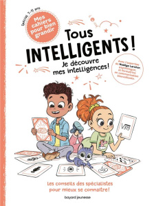 Tous intelligents ! Je découvre mes intelligences - Boulet Gwénaëlle ; Larcher Nadège ; Gnoux Marcel ;