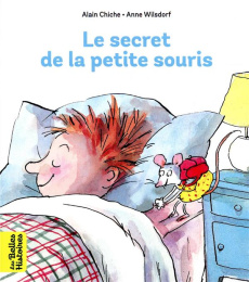 Le secret de la petite souris - Chiche Alain ; Wilsdorf Anne