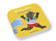 Petit Ours Brun : Petit Ours Brun à la mer - Aubinais Marie ; Bour Danièle ; Bour Laura