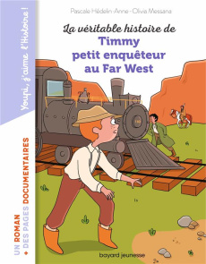 La véritable histoire de Timmy, petit enquêteur au Far West - Hédelin Pascale ; Messana Anne-Olivia ; Saillard R