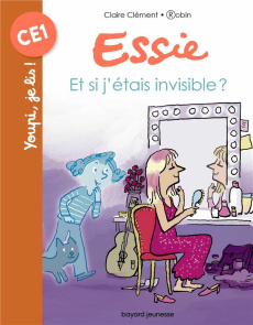 Essie : Et si j'étais invisible ? - Clément Claire
