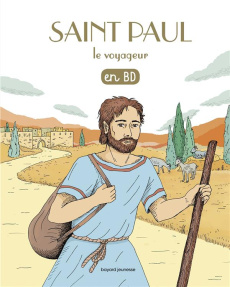 Les Chercheurs de Dieu Tome 8 : Saint Paul, le voyageur - Marchon Benoît ; Cordonnier Dominique ; Grobet Vér