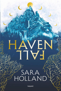 Havenfall Tome 1 - Holland Sara ; Moreau Eric