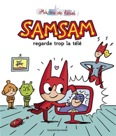 SamSam - Ma vie de héros Tome 6 : SamSam regarde trop la télé - Boulet Gwénaëlle ; Bloch Serge ; Scaramus Astrid
