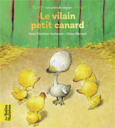 Le vilain petit canard - Andersen Hans Christian ; Wensell Ulises