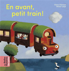 En avant, petit train ! - Clément Claire ; Latyk Olivier