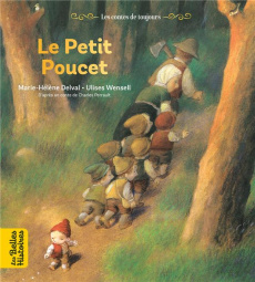 Le petit Poucet - Delval Marie-Hélène ; Wensell Ulises ; Perrault Ch