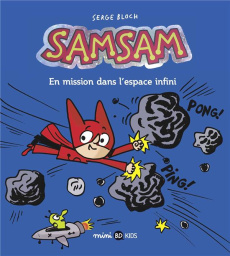SamSam Tome 7 : En mission dans l'espace infini - Bloch Serge