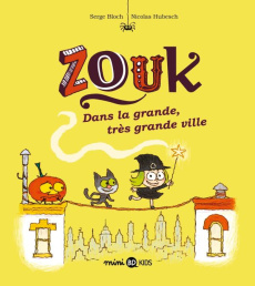 Zouk Tome 21 : Dans la grande, très grande ville - Bloch Serge ; Hubesch Nicolas