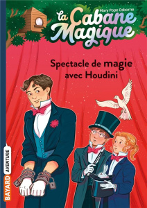 La cabane magique Tome 45 : Spectacle de magie avec Houdini - Osborne Mary Pope ; Masson Philippe ; Van den Drie
