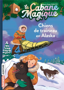 La cabane magique Tome 49 : Chiens de traîneau en Alaska - Osborne Mary Pope ; Masson Philippe ; Van den Drie