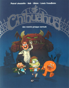 Chihuahua Tome 1 : Une rentrée presque normale - Jousselin Pascal ; Nob ; Obion ; Trondheim Lewis