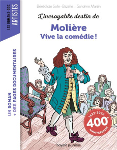 L'incroyable destin de Molière. Vive la comédie ! - Solle-Bazaille Bénédicte ; Martin Sandrine ; Peña