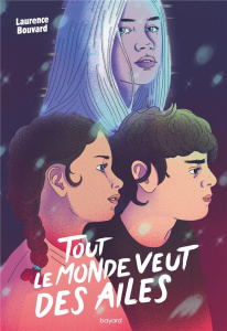 Tout le monde veut des ailes - Bouvard Laurence