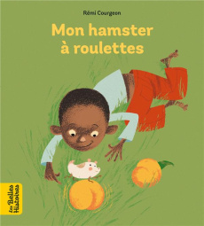 Mon hamster à roulettes - Courgeon Rémi