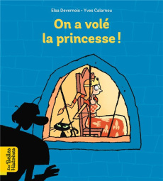 On a volé la princesse ! - Devernois Elsa ; Calarnou Yves ; Witecku Damien