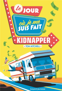 Le jour où je me suis fait kidnapper - Mitchell Tom