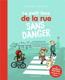 Le petit livre de la rue sans danger - Duval Stéphanie ; Monti Marie de