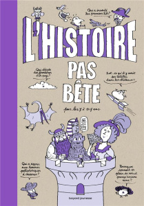 L'histoire pas bête. Pour les 7 à 107 ans - Billioud Jean-Michel ; Lemaître Pascal