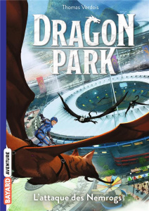 Dragon Park Tome 1 : L'attaque des Nemrogs - Verdois Thomas ; Carré Benjamin
