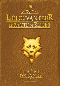 L'Epouvanteur Tome 11 : Le pacte de Sliter - Delaney Joseph ; Delval Marie-Hélène