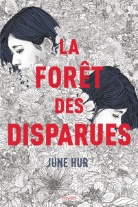 La forêt des disparues - Hur June ; Roman Marion ; Epine Maria