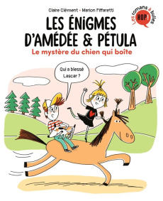 Les énigmes d'Amédée et Pétula : Le mystère du chien qui boite - Clément Claire ; Piffaretti Marion