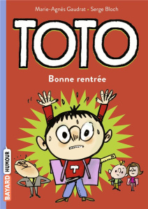 Toto Tome 3 : Bonne rentrée - Gaudrat Marie-Agnès ; Bloch Serge