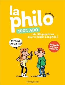 La philo 100% ado - Michaud Yves ; Boisteau Manu