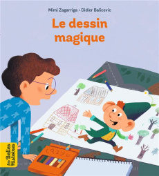 Le dessin magique - Zagarriga Mimi ; Balicevic Didier