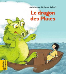 Le dragon des pluies - Korkos Alain ; Bußhoff Katharina