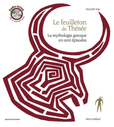 Le feuilleton de Thésée. La mythologie grecque en cent épisodes, avec 1 CD audio - Szac Murielle ; Saillard Rémi