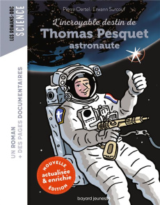 L'incroyable destin de Thomas Pesquet, astronaute - Oertel Pierre ; Surcouf Erwann