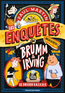 Les enquêtes archi-secrètes de Brumm & Irving Tome 1 : Le dossier O.B.S.C.U.R. - Martin Paul
