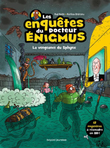 Les enquêtes du docteur Enigmus Tome 3 : La vengeance du Sphynx - Martin Paul ; Broersma Matthew ; Croix Laurence