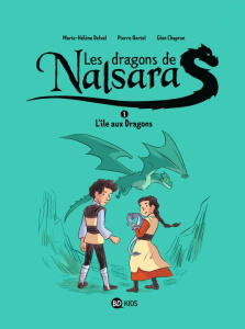 Les dragons de Nalsara Tome 1 : L'île aux Dragons - Delval Marie-Hélène ; Oertel Pierre ; Chapron Glen