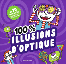 100 % illusions d'optique. Avec des cartes magiques, des lunettes 3D, une moire, une tirelire magiqu - Aulas François ; Aulas Camille ; Faller Régis