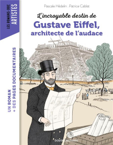 L'incroyable destin de Gustave Eiffel, architecte de l'audace - Hédelin Pascale ; Cablat Patrice ; Peña Nancy