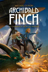 Archibald Finch Tome 2 : Archibald Finch et la malédiction du phénix - Guyon Michel ; Moreau Eric ; Kostich Zina