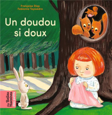 Un doudou si doux - Diep Françoise ; Teyssèdre Fabienne