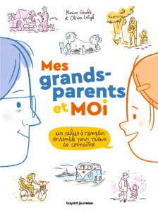 Mes grands-parents et moi. Un cahier à remplir ensemble pour mieux se connaître - Gérald Marine ; Latyk Olivier