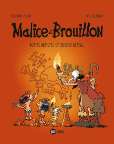 Malice et Brouillon Tome 3 : Petits artistes et grosses bêtises - Fichou Bertrand ; Calarnou Yves