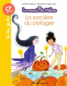 Le manoir de Méline Tome 3 : La sorcière du potager - Vallery Juliette ; Poignonec Maurèen