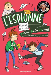L'Espionne Tome 3 : A l'école - Murail Marie-Aude ; Ceulemans Eglantine