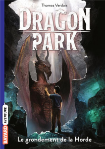 Dragon Park Tome 4 : Le grondement de la Horde - Verdois Thomas ; Carré Benjamin