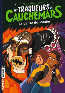 Les Traqueurs de Cauchemars Tome 8 : La danse du sorcier - Delval Marie-Hélène