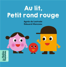 Au lit, Petit rond rouge - Lestrade Agnès de ; Manceau Edouard