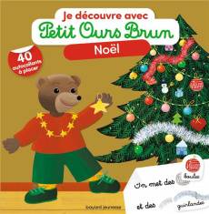 Je découvre Noël avec Petit Ours Brun. Avec 40 autocollants à placer - Aubinais Marie ; Bour Danièle