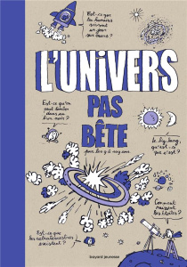 L'univers pas bête. Pour les 9 à 109 ans - Fichou Bertrand ; Lemaître Pascal
