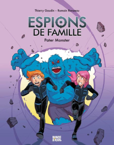 Espions de famille Tome 6 : Pater Monster - Gaudin Thierry ; Ronzeau Romain